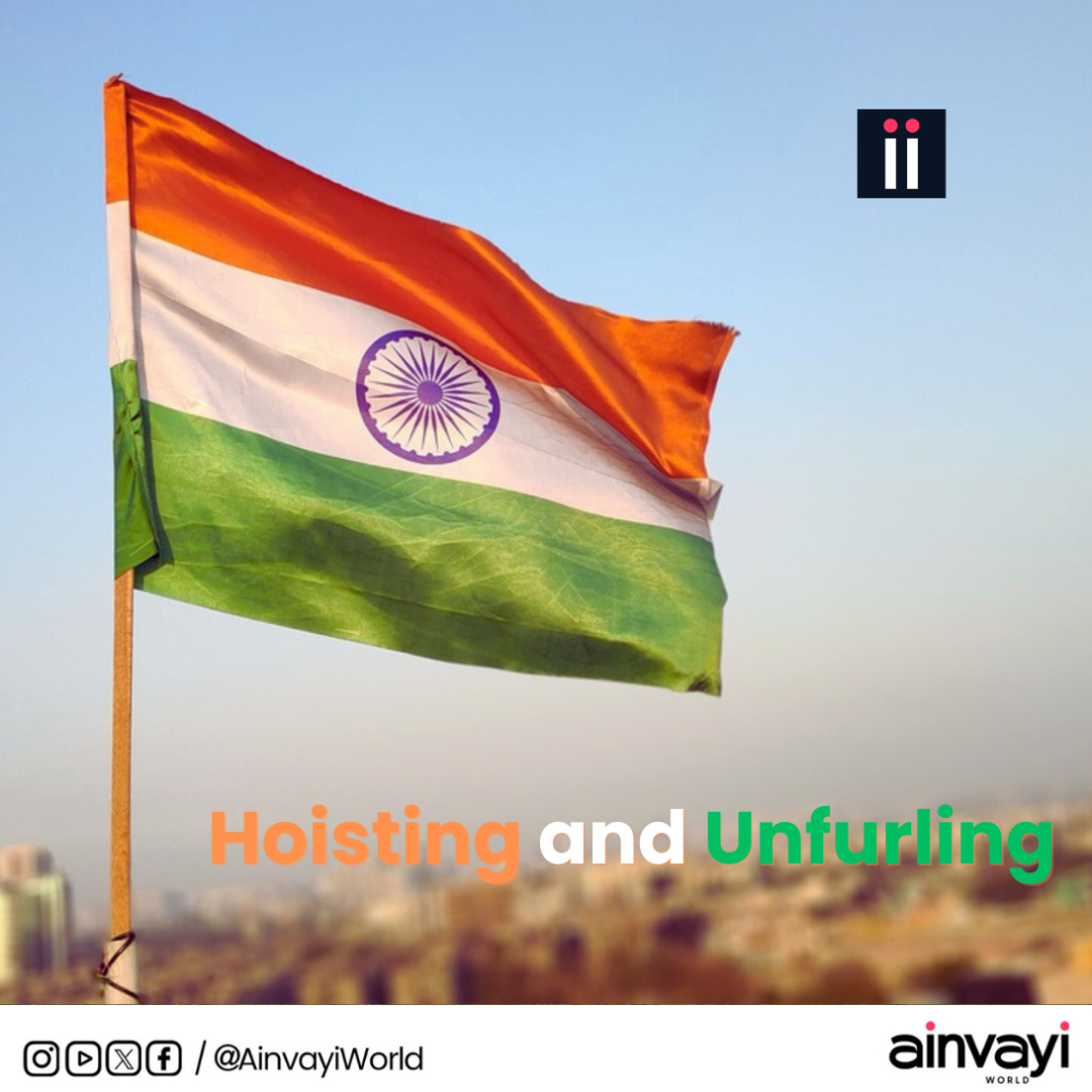 Understanding Hoisting and Unfurling in the Indian Flag Code