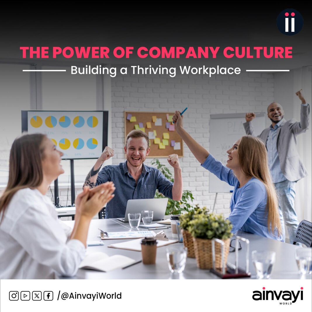 The Power of Company Culture: Building a Thriving Workplace
